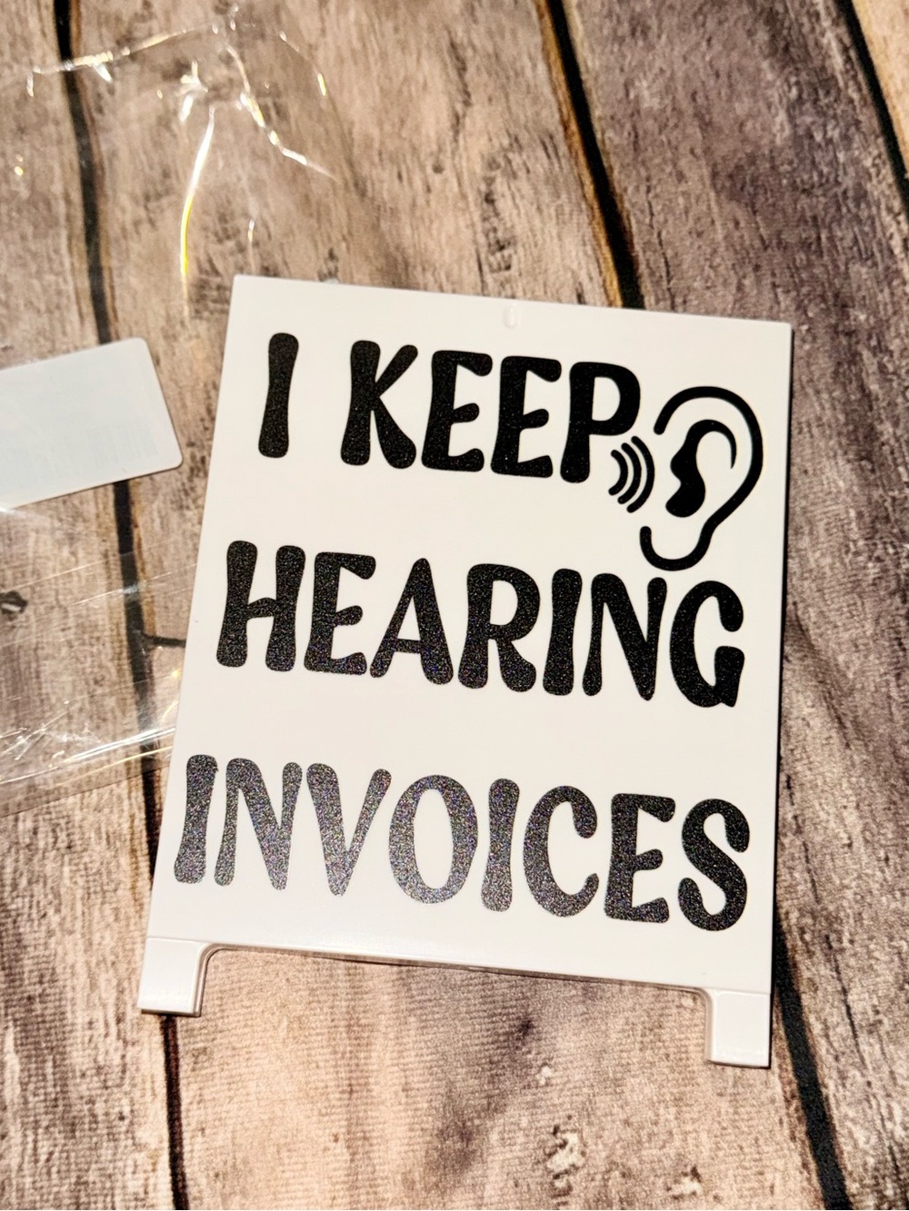 I keep Hearing Invoices Table Sign